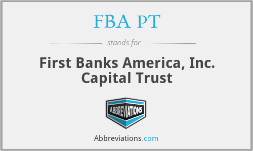 FBA PT - First Banks America, Inc. Capital Trust